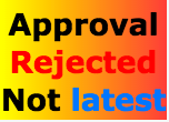 APPROVAL REJECTED NOT LATEST